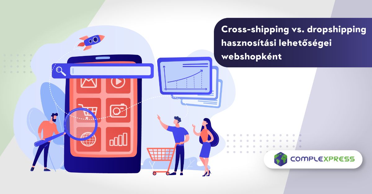 cross-shipping-es-dropshipping-hasznositasi-lehetosegek
