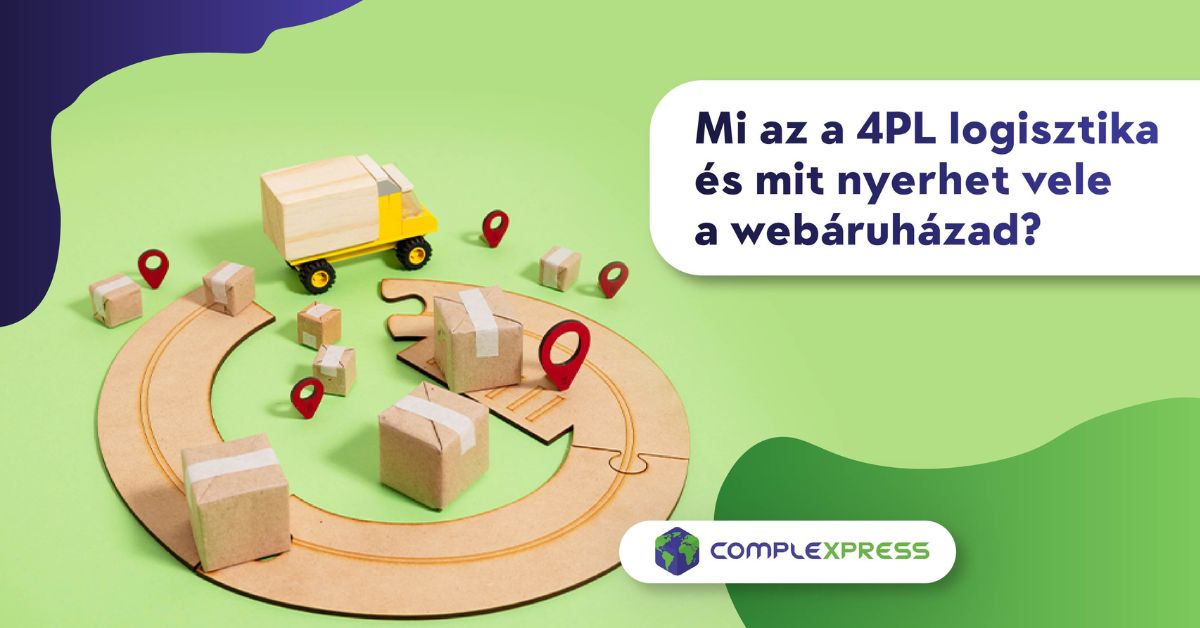 Mi az a 4PL logisztika és mit nyerhet vele a webáruházad?