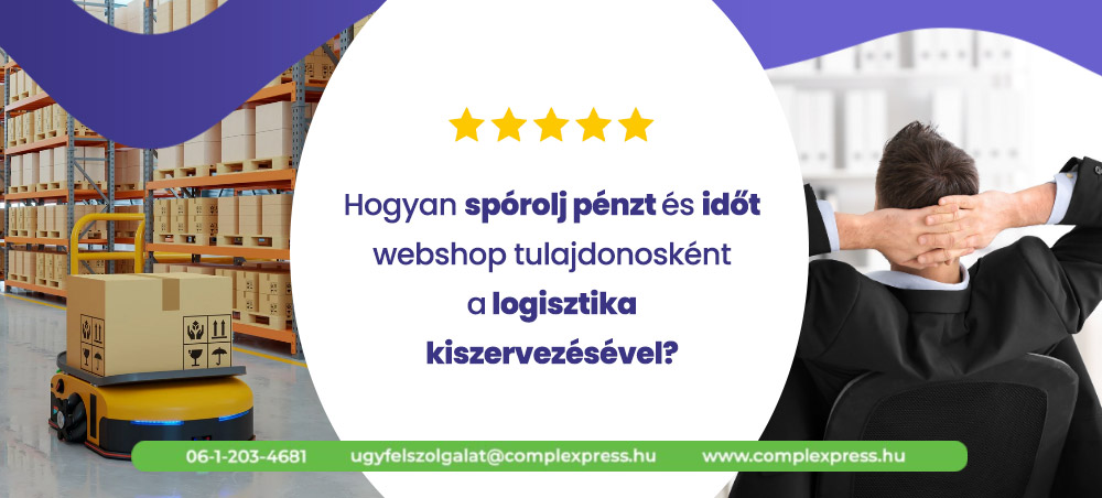 Hogyan spórolj pénzt és időt webshop tulajdonosként a logisztika kiszervezésével?